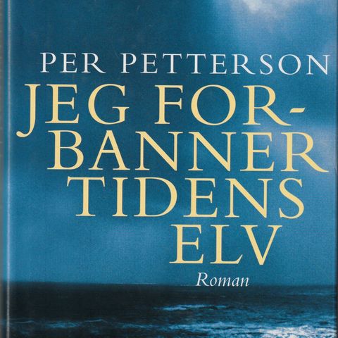 Per Petterson – Jeg forbanner tidens elv