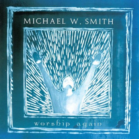 Michael W. Smith – Worship Again ( CD, Album 2002)(USA)