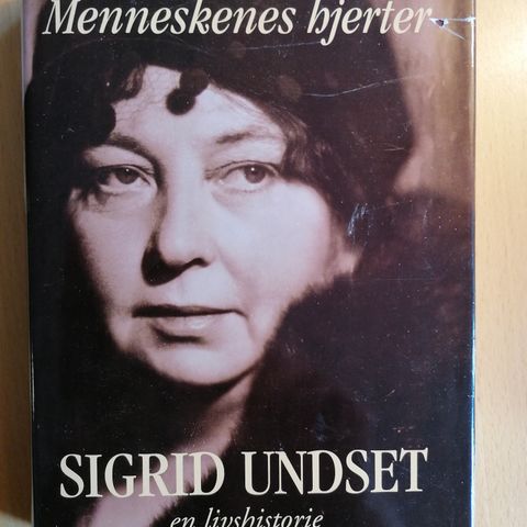 Tordis Ørjasæter: Menneskenes hjerter : Sigrid Undset en livshistorie