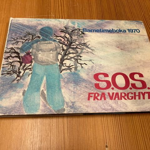 BARNETIMEBOKA 1970 - S. O. S. FRA VARGHYTTA