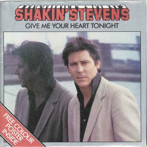 Shakin' Stevens – Give Me Your Heart Tonight ( 7", Single, Poster1982)(England)