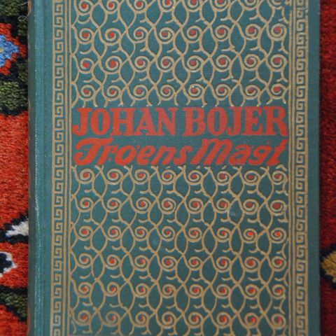 Troens magt. JOHAN BOJER. Utgitt 1912  (3)