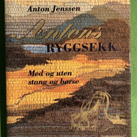 Anton Jenssen - Antons ryggsekk. Med og uten stang og børse. (1995)
