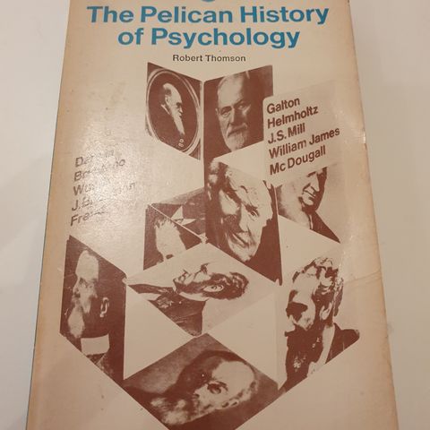 The Pelican History of Psychology.  Robert Thomson