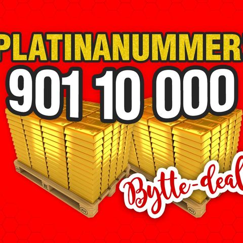 Byttedeal? 901 10 000 / 90 11 00 00. Et EKTE og VERDIFULLT GULL/PLATINANUMMER!