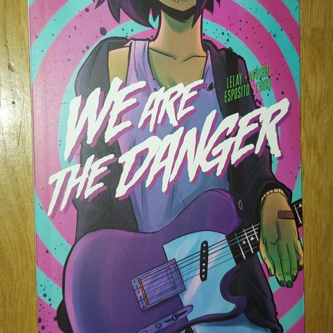 We are the Danger vol. 1 tegneserie selges!