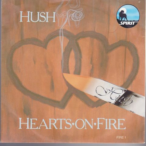 Hush  – Hearts On Fire Spirit (7", Single 1983)(Scandinavia)