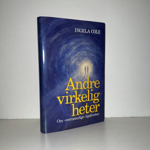 Andre virkeligheter. Om "overnaturlige" opplevelser - Ingela Cole. 1989