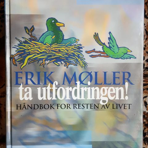 ,Ta utfordringen! Håndbok for resten av livet Erik Møller . trn 100