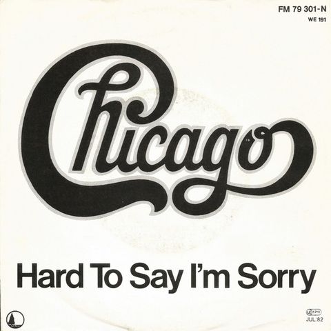 Chicago – Hard To Say I'm Sorry ( 7", Single 1982)(tyskland)