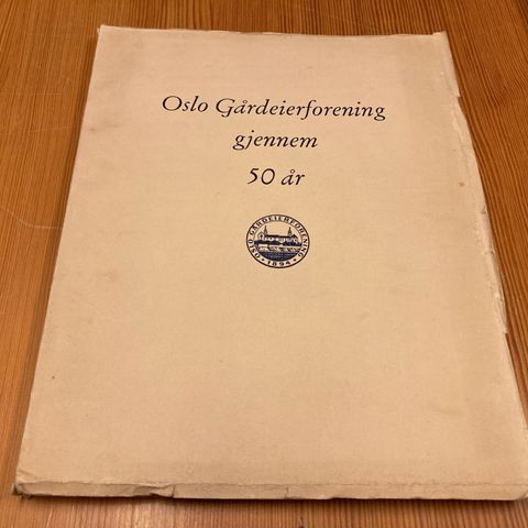 OSLO GÅRDEIERFORENING GJENNEM 50 ÅR 1894 - 1944