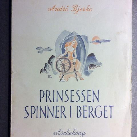 André Bjerke - Prinsessen spinner i berget