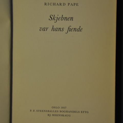 Skjebnen var hans fiende. Richard Pape
