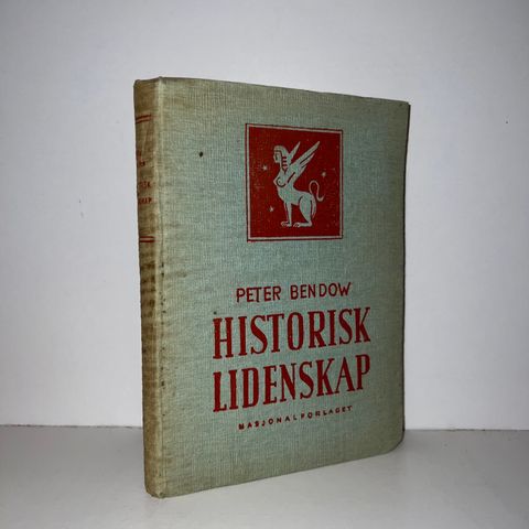 Historisk lidenskap - Peter Bendow. 1943   m/dedikasjon