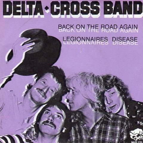 Delta-Cross Band – Back On The Road Again / Legionaires Disease( 7" 1981)