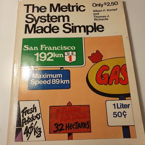 The metric system made simple. Albert F. Kempf, Thomas J. Richards, 1973