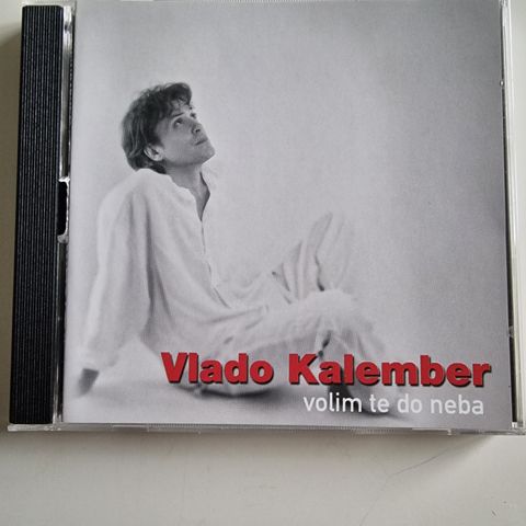 Vlado Kalember - Volim Te Do Neba  (CD, 2004)