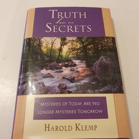 Truth has no secrets. Harold Klemp