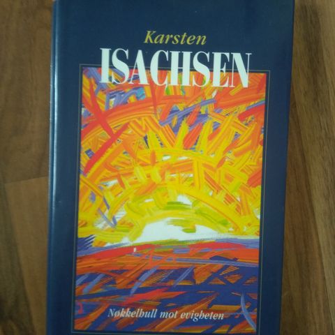 Karsten Isachsen - Nøkkelhull mot evigheten