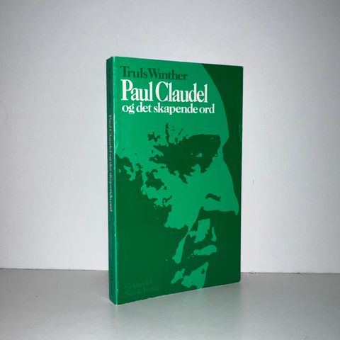 Paul Claudel og det skapende ord - Truls Winther. 1975