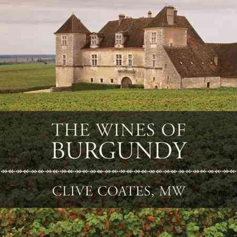 "The Wines of Burgundy" Clive Coates MW , Hard Cover, 2008