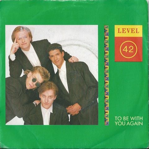 Level 42 – To Be With You Again (7", Single, Sol 1987)