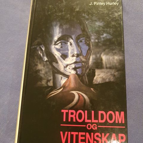 Trolldom om Vitenskap av J. Finley Hurley,,,,