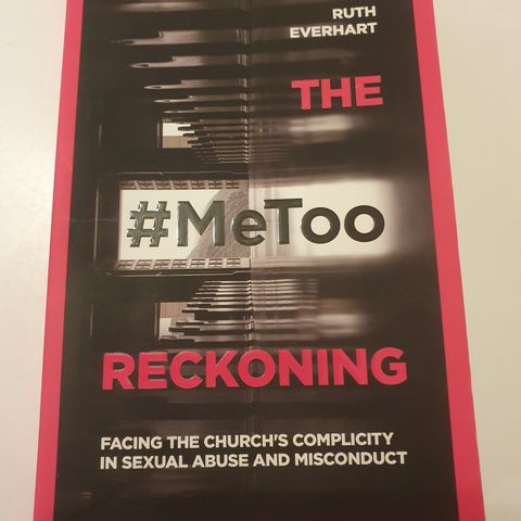 The #MeToo Reckoning. Ruth Everhart