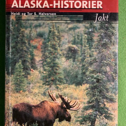 Heidi og Tor S. Halvorsen - Alaska-historier. Jakt. (1999)