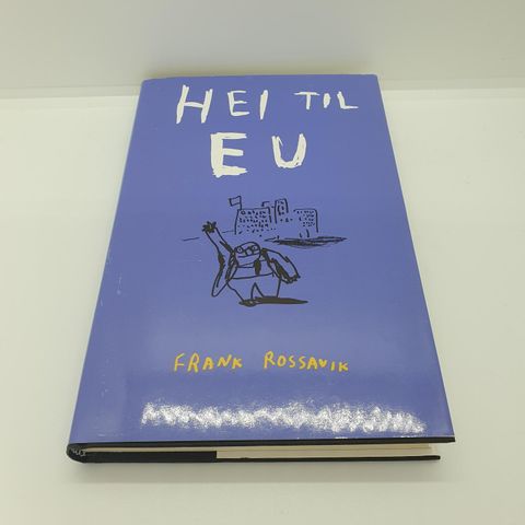 Hei til EU - Frank Rossavik