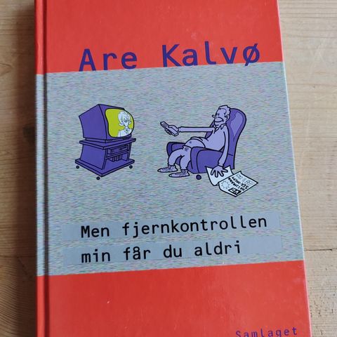 Are Kalvø "Men fjernkontrollen min får du aldri" Samlaget 1997