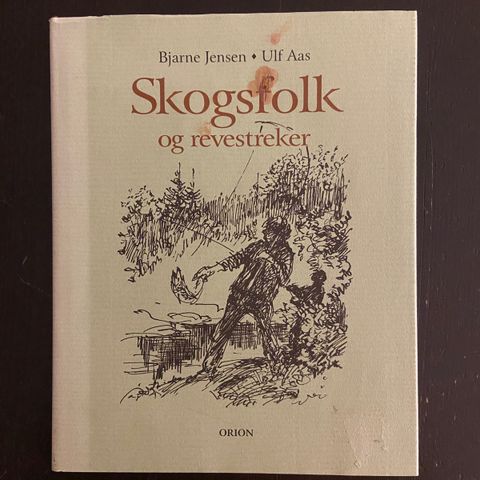 Bjarne Jensen og Ulf Aas - Skogsfolk og revestreker