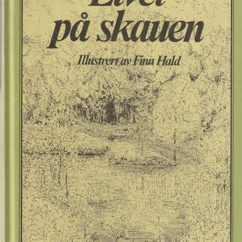 Livet på skauen Illustrert av Finn Hald  Tanum  Norli  1977 innb.