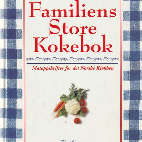 Familiens Store Kokebok Matoppskrifter for det norske kjøkken  Familievennen