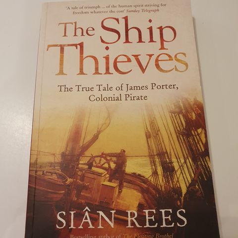 The Ship Thieves. The true tale of James Porter, colonial pirat.