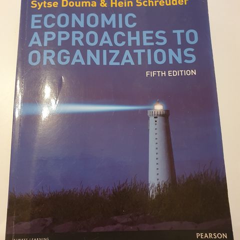 Economic approaches to organisations. Fifth edition, Sytse Douma, Hein Schreuder