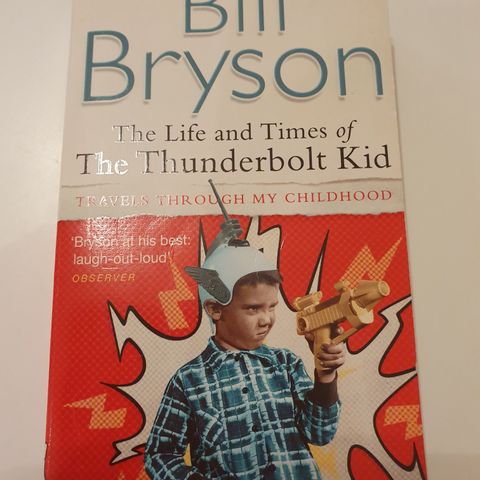 The life and times of Thunderbolt Kid. Bill Bryson