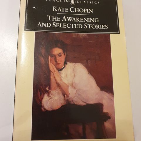 The Awakening and Selected Stories. Kate Chopin