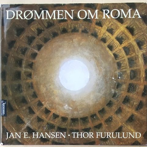 DRØMMEN OM ROMA. Jan E. Hansen - Thor Furulund. 3. opplag 2002.