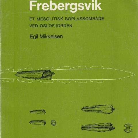 Universitetets Oldsaksamlings skrifter - ny rekke Nr. 1 Frebergsvik