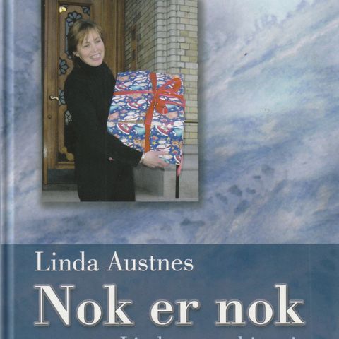 Linda Austnes Nok er nok Lindas egen historie  2006 innb.