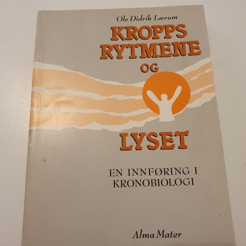 Kroppsrytmene og lyset. En innføring i kronobiologi. Lærum, Ole Didrik