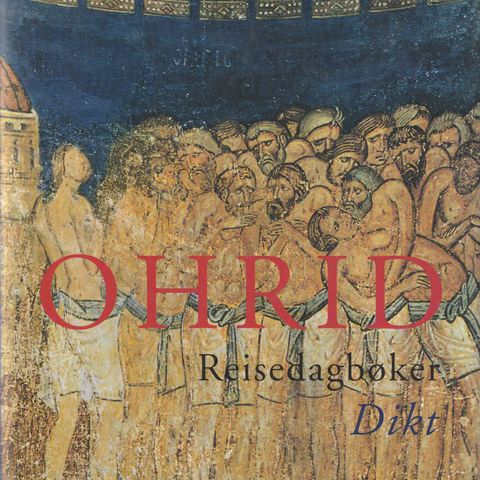 Tor Obrestad Ohrid Reisedagbøker  Dikt 1999 1.utg. 1.oppl. innb.m.omslag