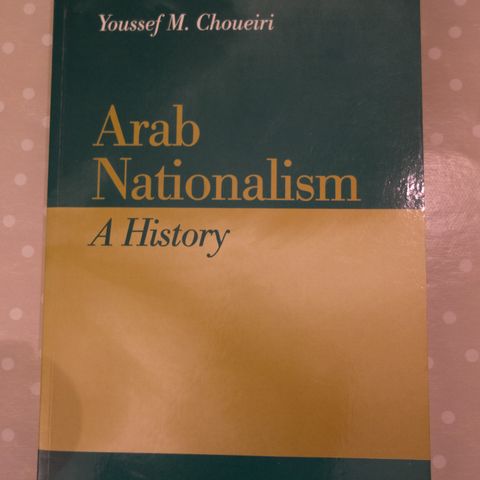 Arab Nationalism (Youssef M. Choueiri)