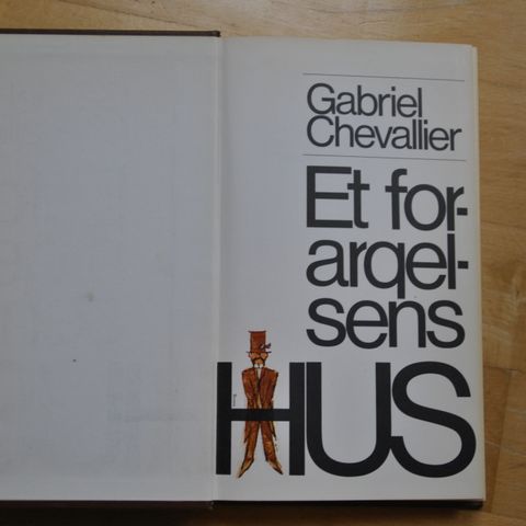 Et forargelsens hus:  Gabriel Chevallier.