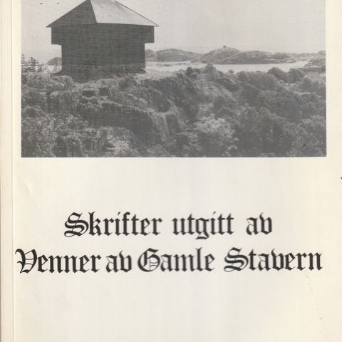 Skrifter utgitt av Venner av gamle Stavern Nr. 4 Stavern 1994