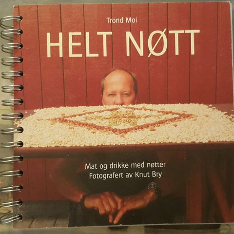 "Helt nøtt - Mat og drikke med nøtter " Trond Moi Kokebok . trn 330