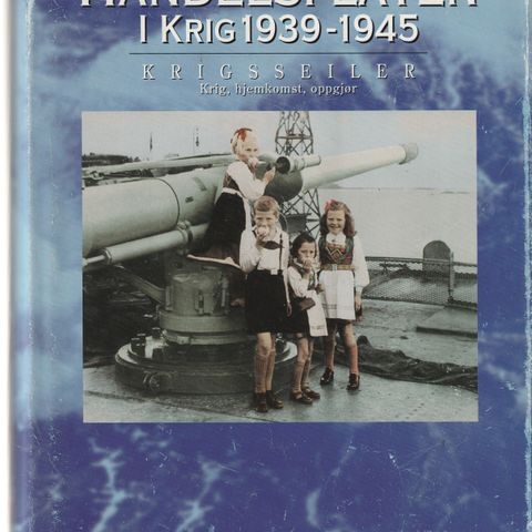 Guri Hjeltnes 4 Handelsflåten i Krig 1939-1945 Krigsseiler 1997  Innb.