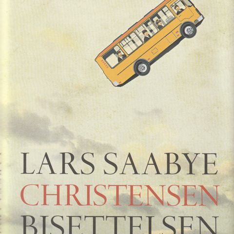 Lars Saabye Christensen Bisettelsen 2008 1.utg. 1.oppl. innb.m.omslag