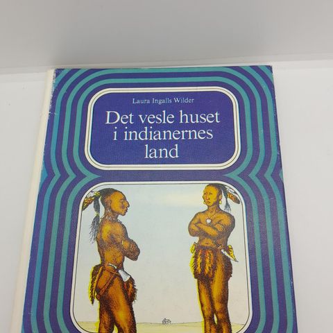 Det vesle huset i indianernes land - Laura Ingalls Wilder